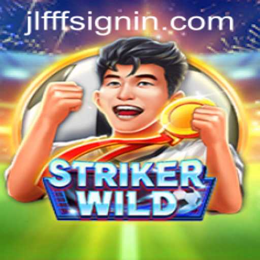 Dive into the Exciting World of StrikerWILD and the Intriguing JLFFF SIGNIN Feature